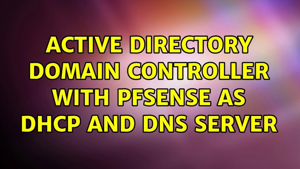 Active Directory Domain Controller With Pfsense As Dhcp And Dns Server Hot Sex Picture