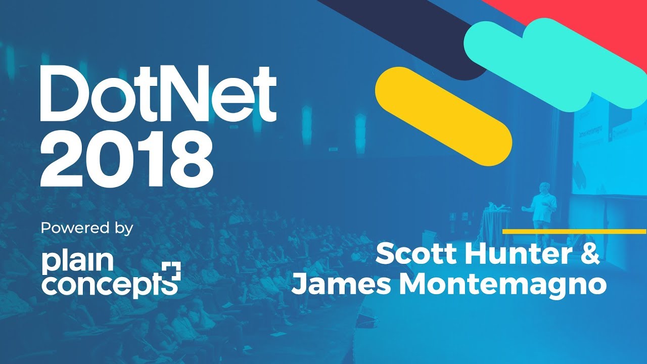 Keynote Dotnet 2018 by Scott Hunter & James Montemagno