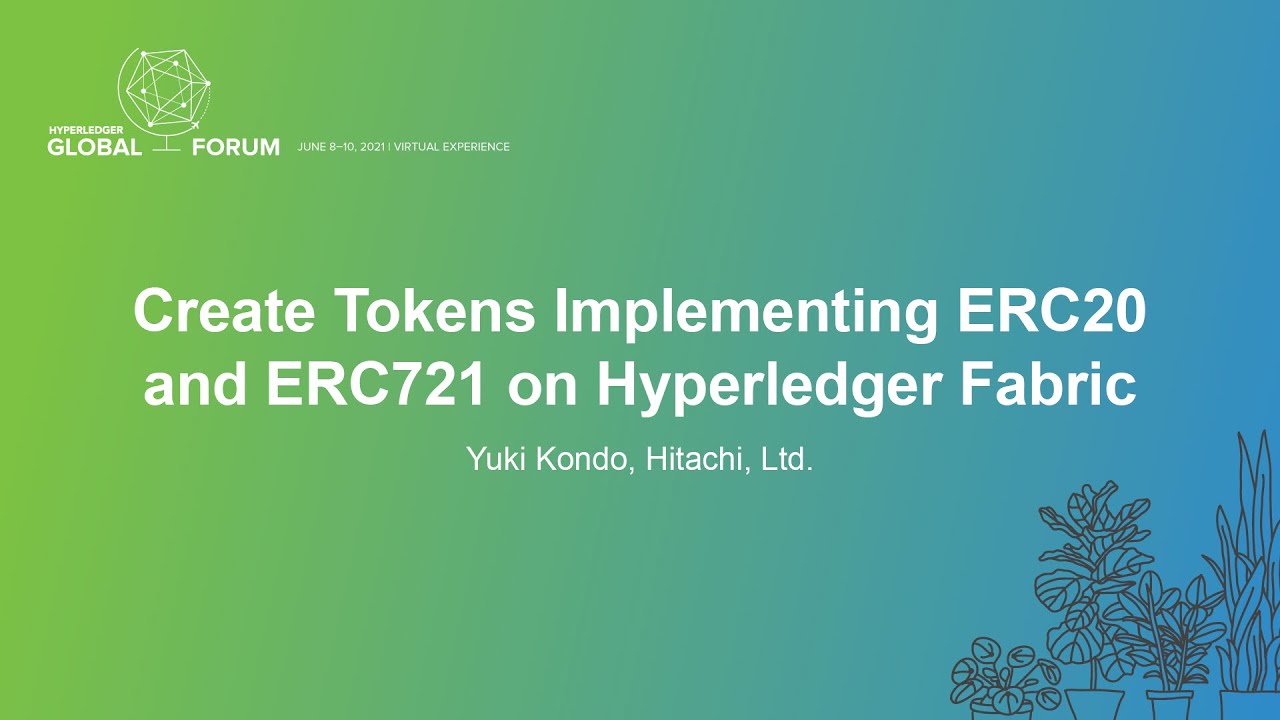 Create Tokens Implementing ERC20 and ERC721 on Hyperledger Fabric – Yuki Kondo, Hitachi, Ltd.