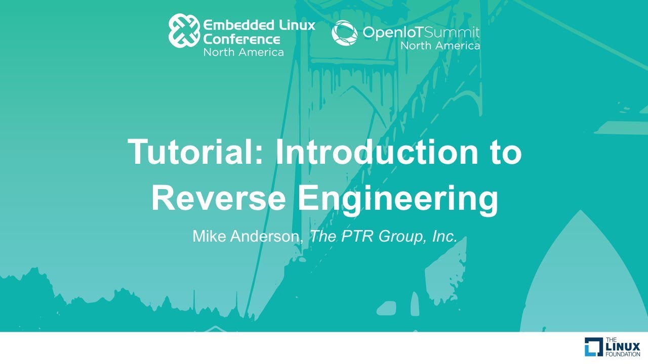 Tutorial: Introduction to Reverse Engineering – Mike Anderson, The PTR Group, Inc.