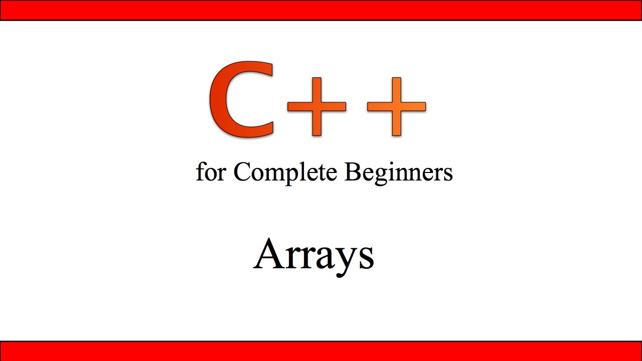 C++Tutorial for Beginners 20 – Arrays