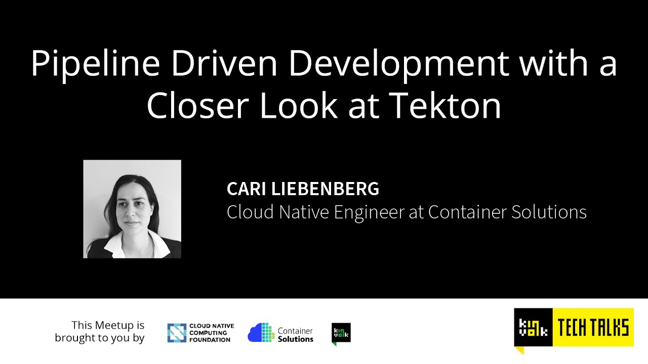 Kinvolk Tech Talk – Pipeline Driven Development with a Closer Look at Tekton with Cari Liebenberg