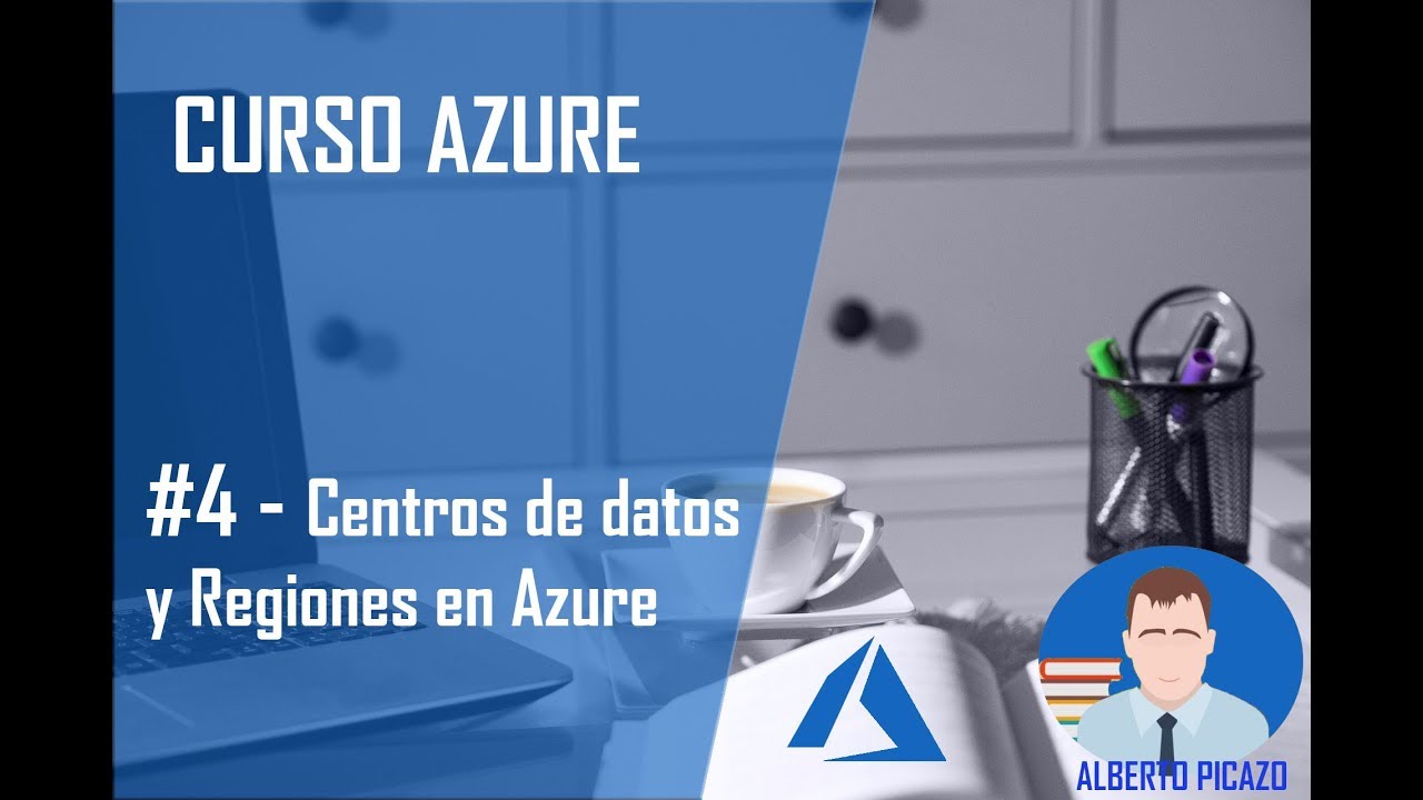 Curso Azure – 4 –  Introducción -Centros de datos en Azure