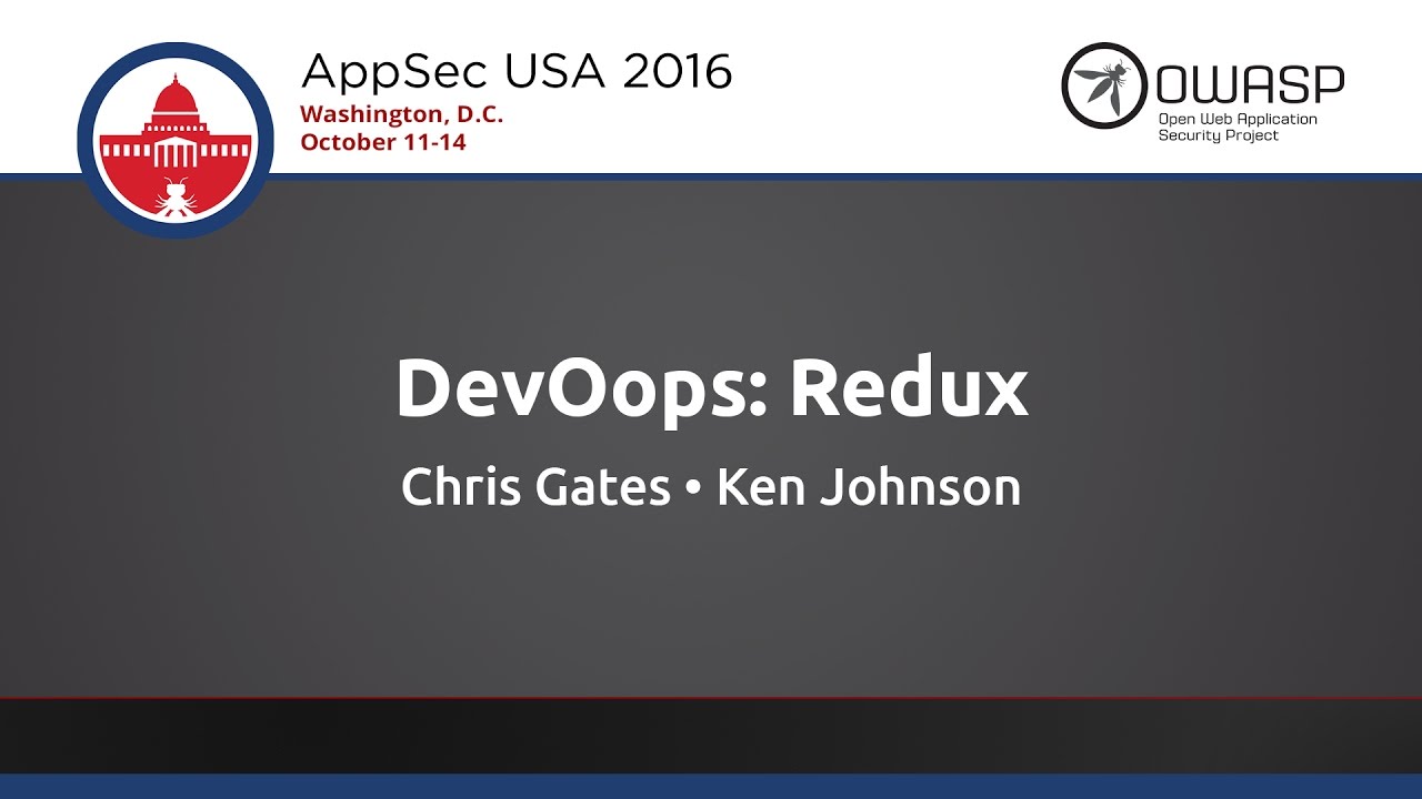 Chris Gates & Ken Johnson – DevOops: Redux – AppSecUSA 2016