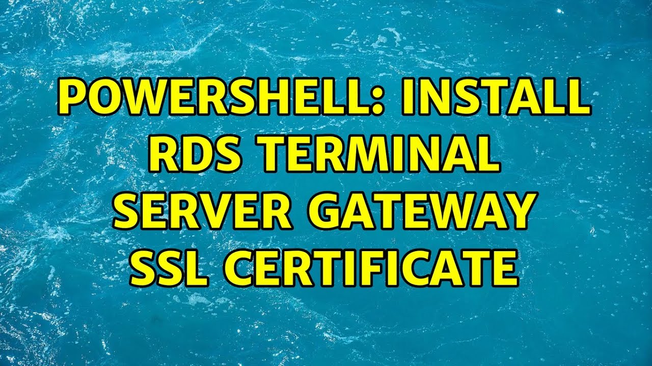 Powershell: install RDS Terminal Server Gateway SSL Certificate