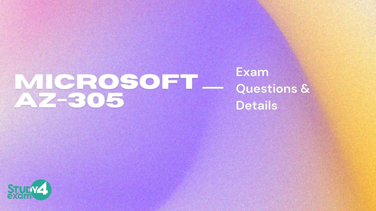 Microsoft AZ 305 Exam Questions | Designing Microsoft Azure Infrastructure Solutions Exam