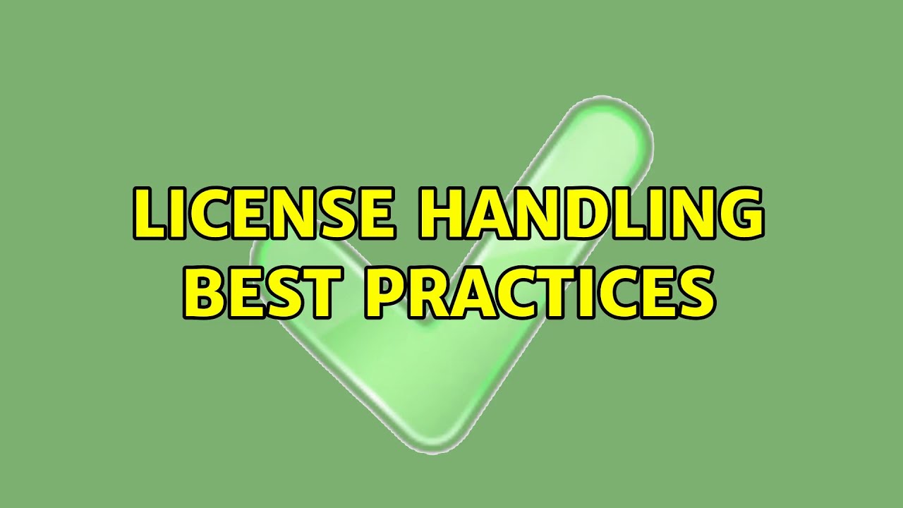 License handling best practices (4 Solutions!!)