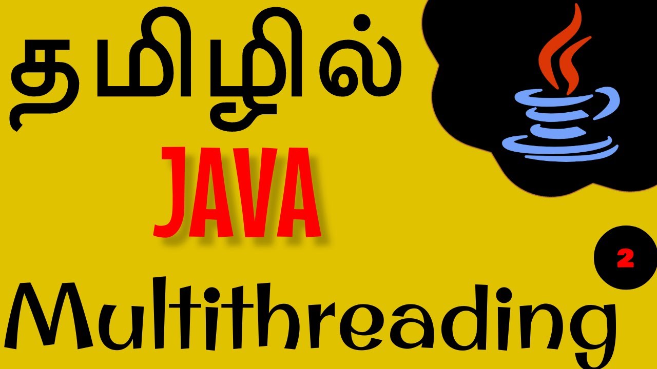 Java in Tamil – Multi Threading Part 2 from Basics for Beginners – Muthuramalingam – Payilagam