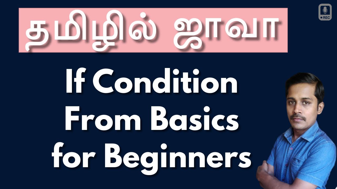 Java in Tamil – If Condition From Basics for Beginners – Muthuramalingam – Payilagam