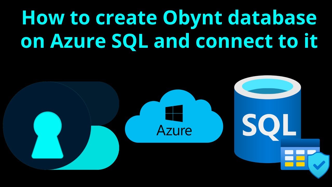 How to create Obynt database on Azure SQL and connect to it
