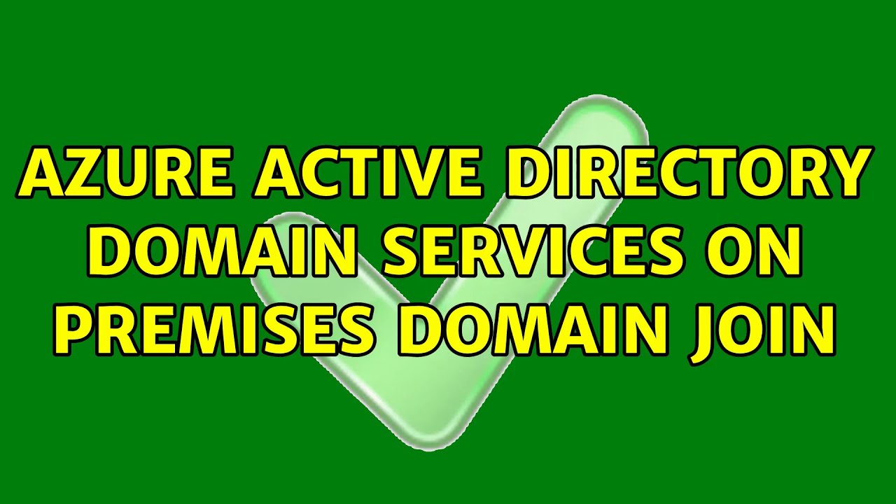 Azure Active Directory Domain Services on premises Domain Join