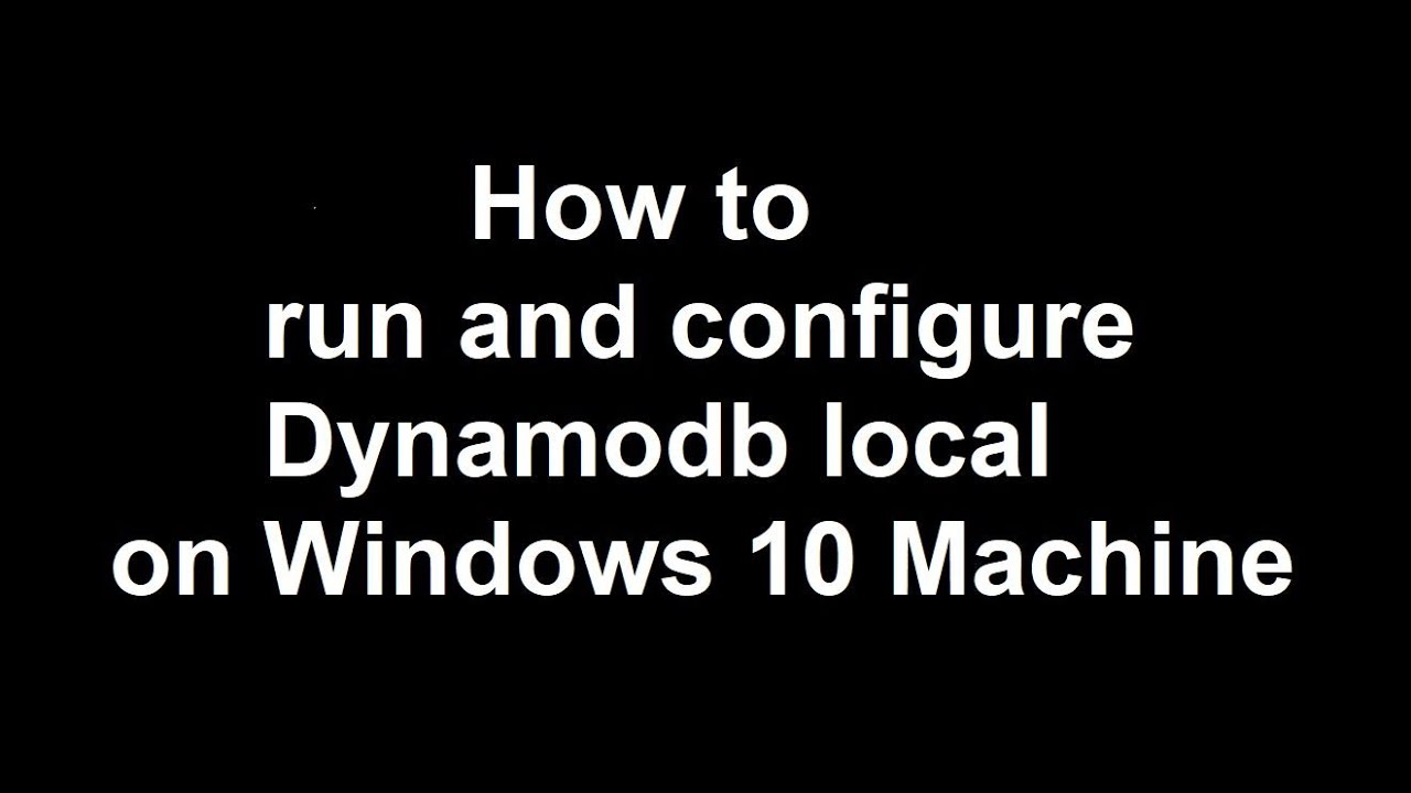 How to run AWS Dynamodb local on Windows 10