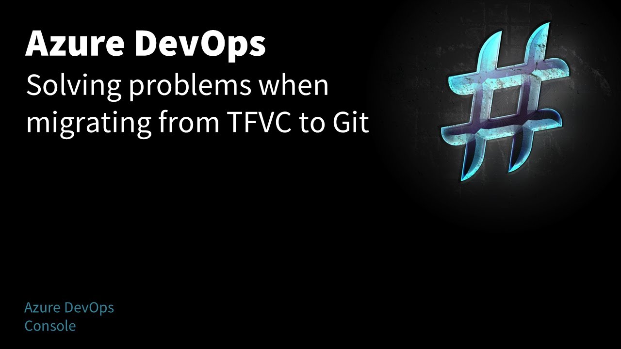 Azure DevOps migrating from TFVC to Git