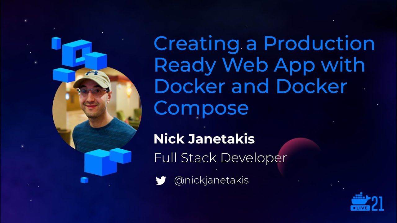 DockerCon 2021: Best Practices Around Creating a Production Web App With Docker and Docker Compose