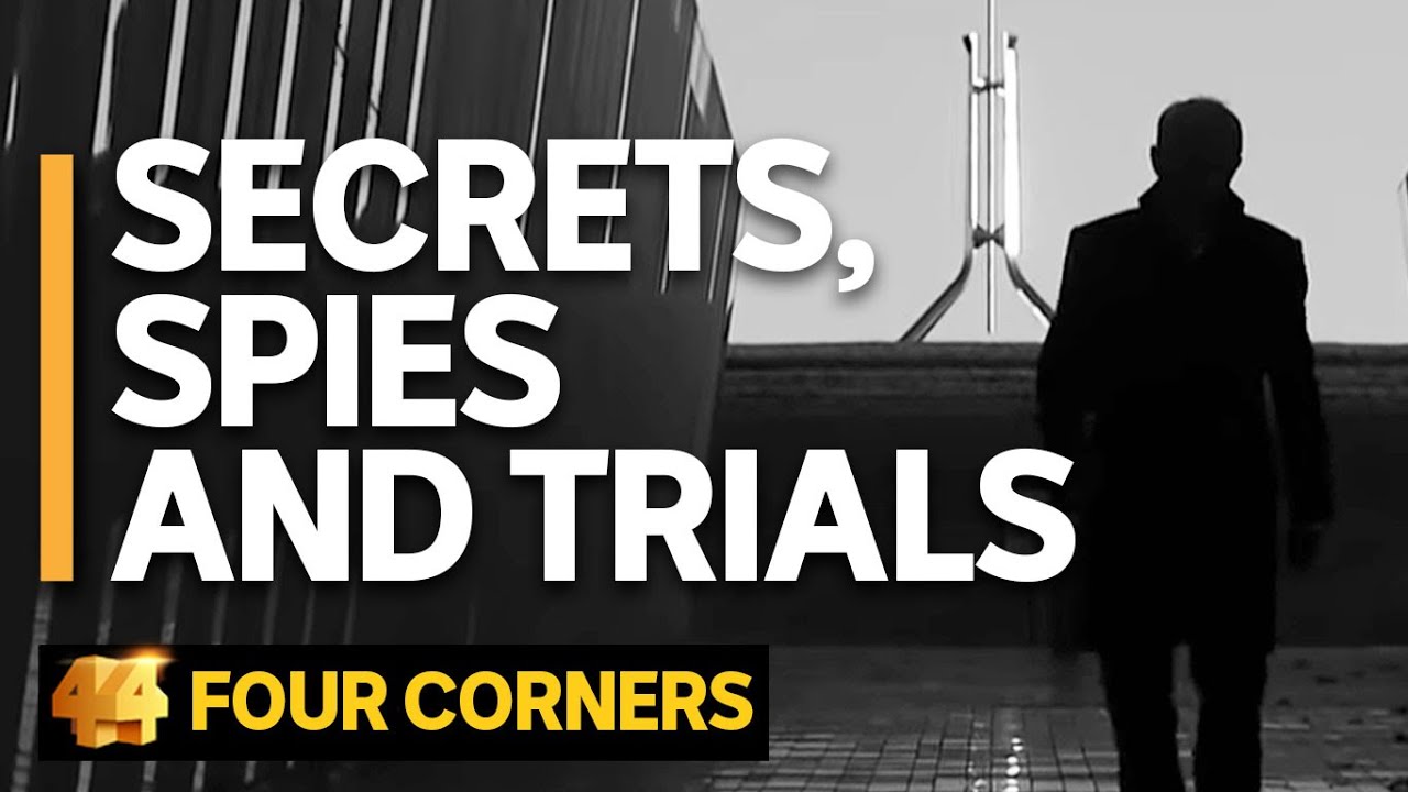Secrets, Spies and Trials: National security vs the public’s right to know | Four Corners