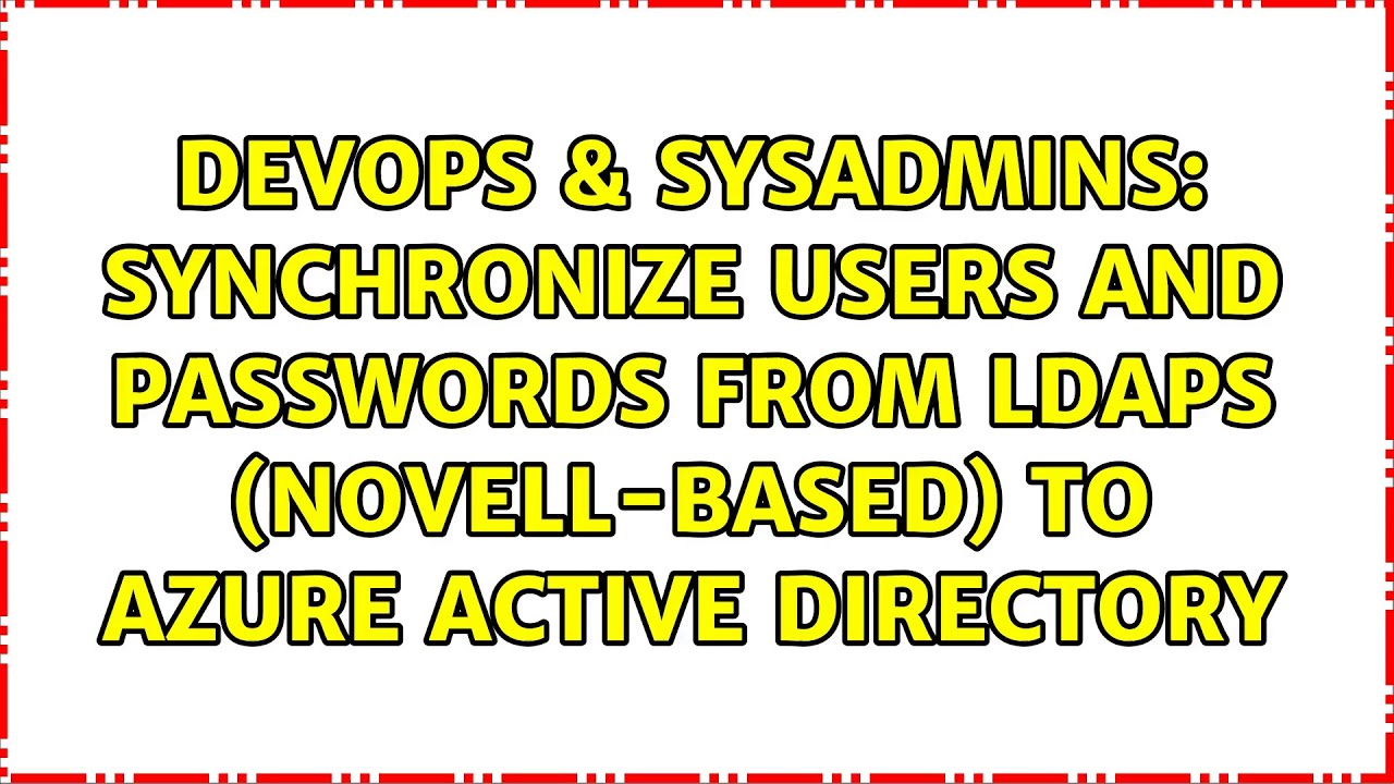 Synchronize users and passwords from LDAPS (Novell-based) to Azure Active Directory