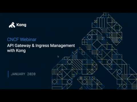 Webinar: API Gateway & Ingress Management with Kong for Kubernetes