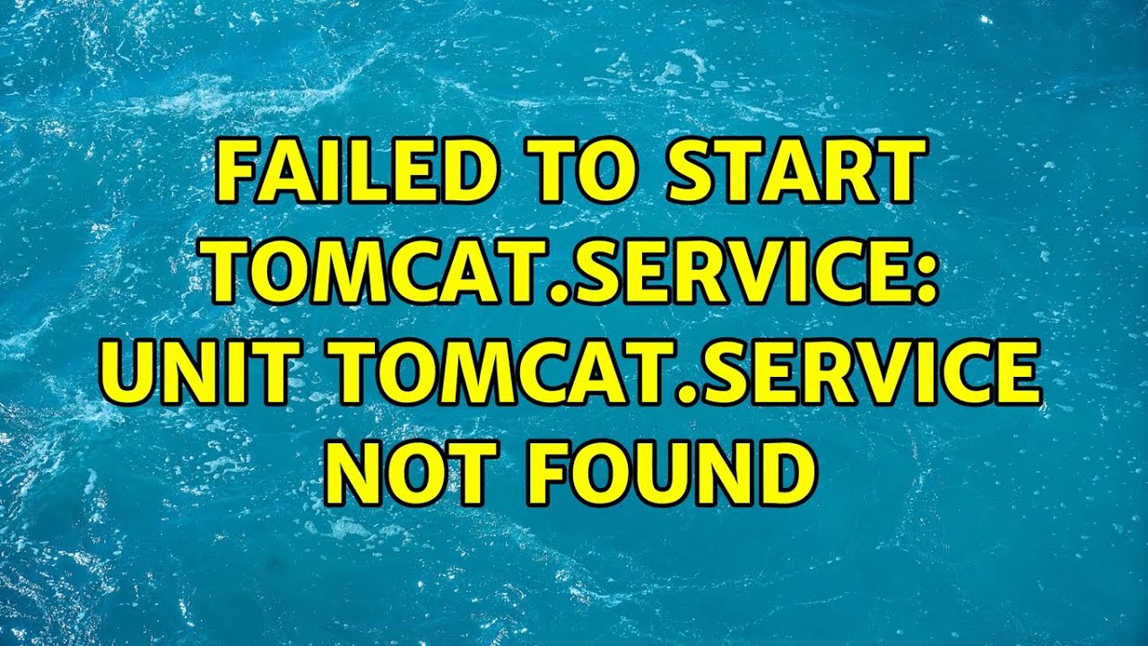 Ubuntu: Failed to start tomcat.service: Unit tomcat.service not found