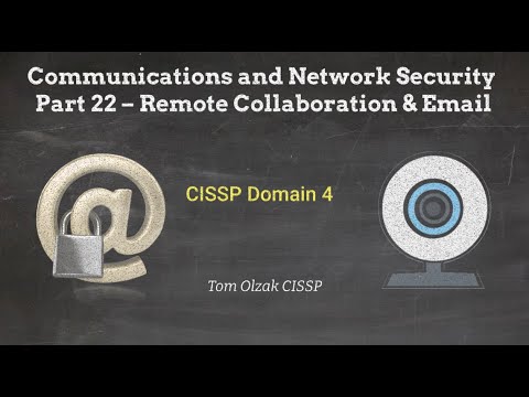 Communications and Network Security Part 22 – Remote Collaboration & Email