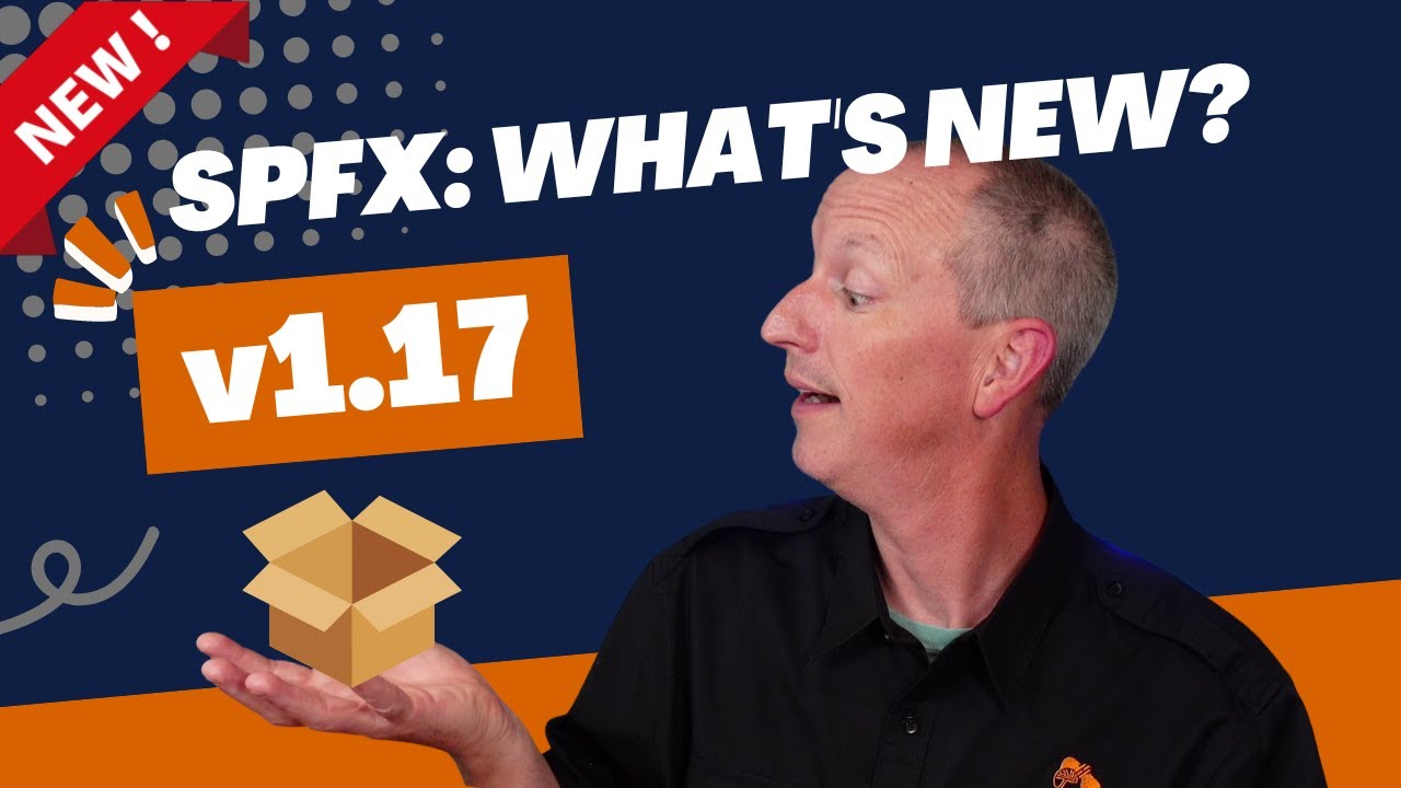 Unboxing the SharePoint Framework (SPFx) v1.17 Release: What You Need to Know