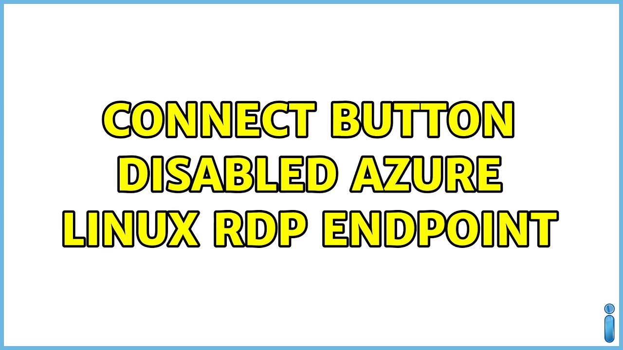 Connect button disabled Azure Linux RDP endpoint