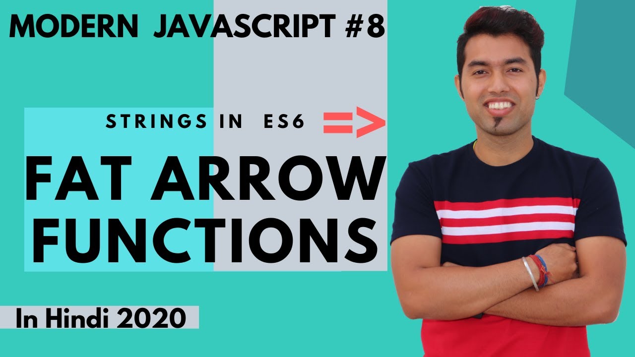 ES6 Tutorial #8: Fat Arrow  Function in JavaScript in Hindi 2020