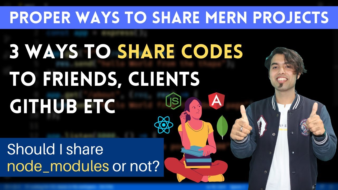 👉 3 Proper Ways to Share Codes of Node Projects (MERN, MEAN) to GitHub, Friends, and Clients 👬