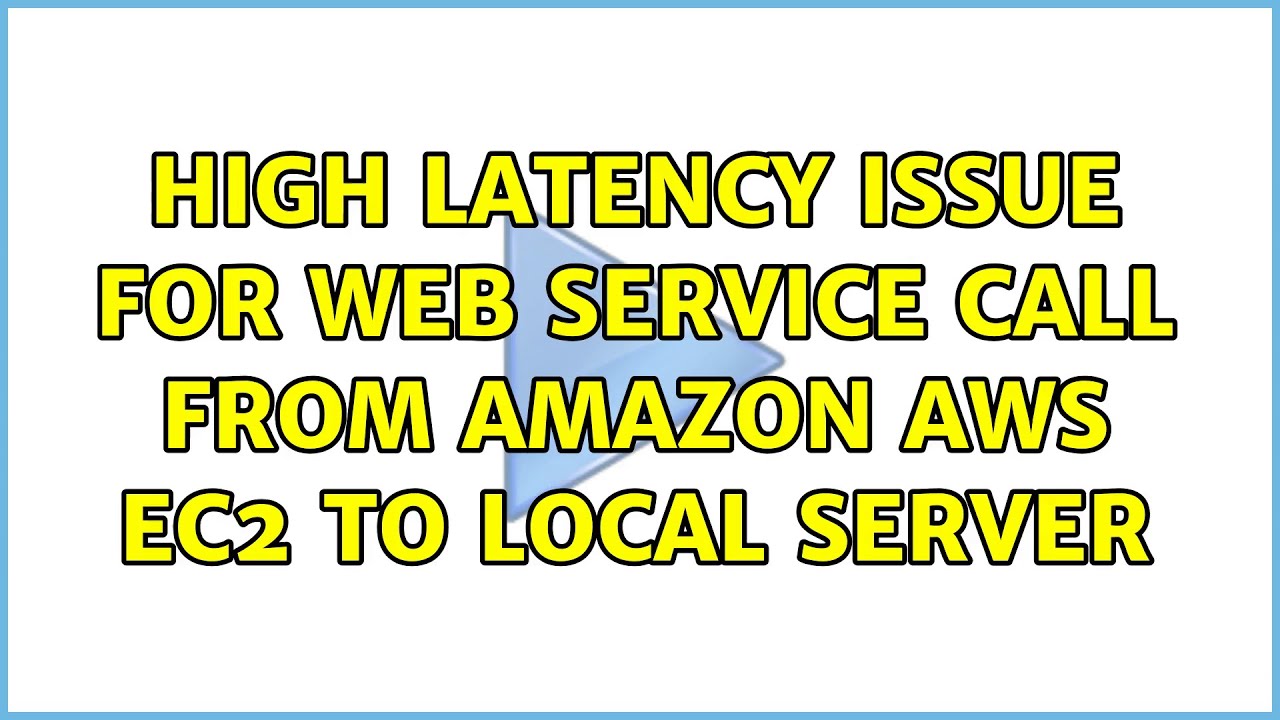 High latency issue for web service call from amazon aws ec2 to local server (2 Solutions!!)
