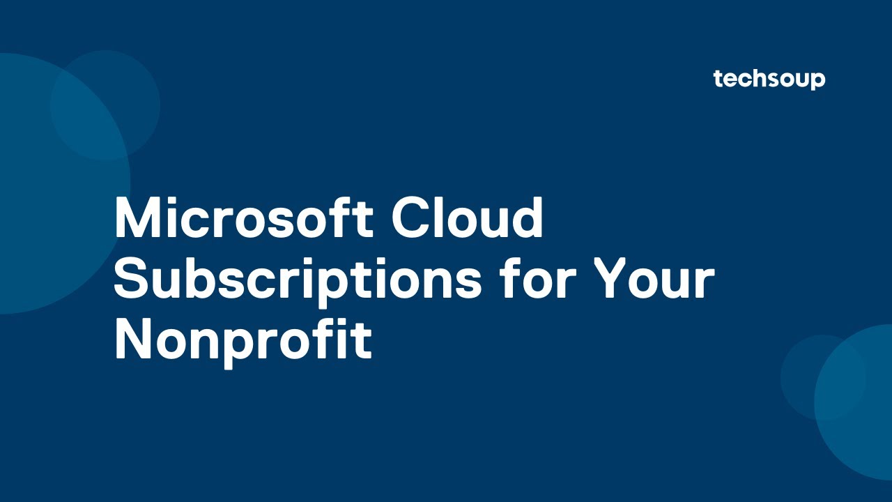 Microsoft Cloud Subscriptions for Your Nonprofit