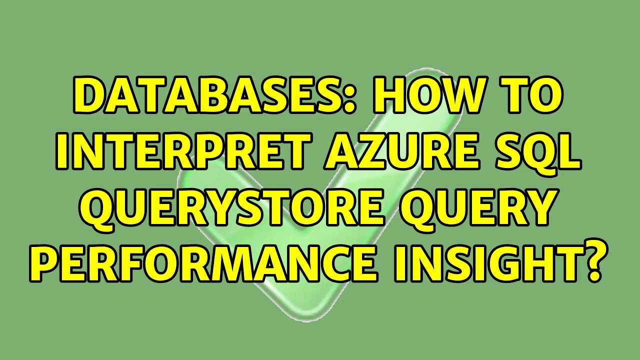 Databases: How to interpret Azure SQL QueryStore Query Performance Insight?