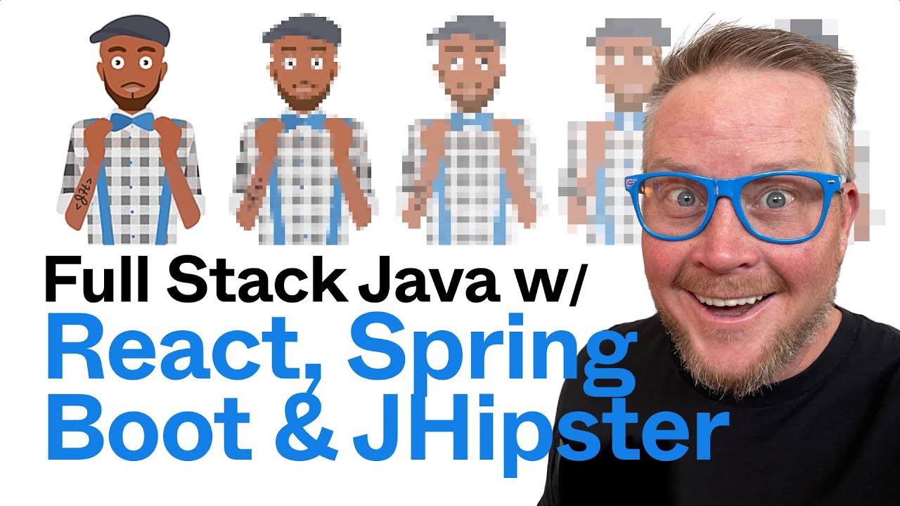 Full Stack Java with React, Spring Boot, and JHipster