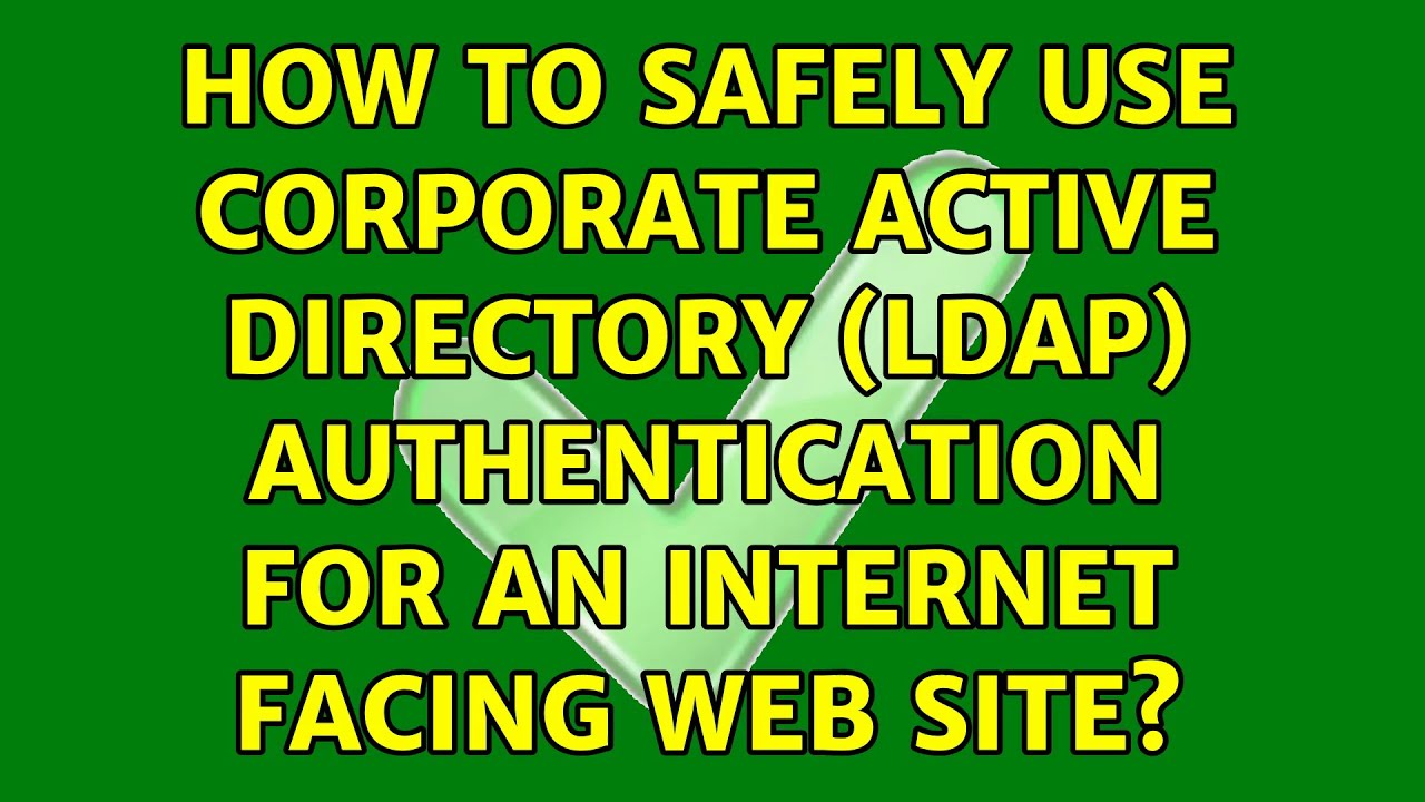 How to safely use corporate Active Directory (LDAP) authentication for an internet facing web site?