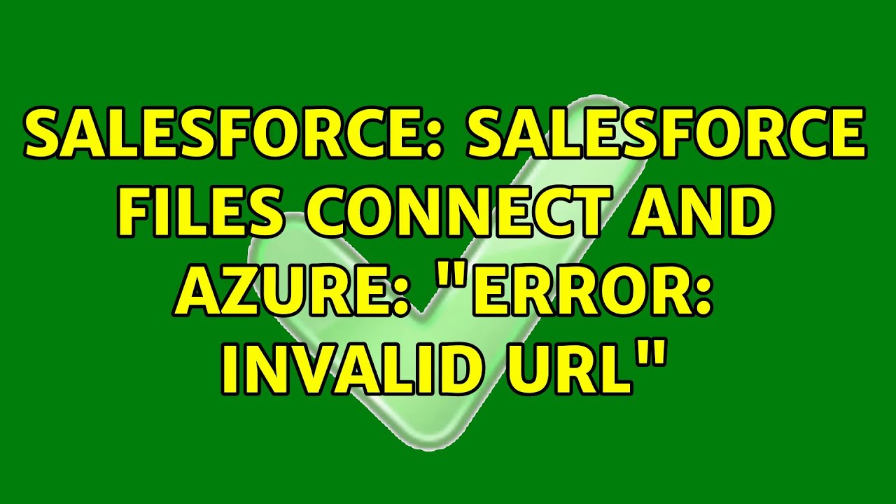Salesforce: Salesforce Files Connect and Azure: “Error: Invalid URL”