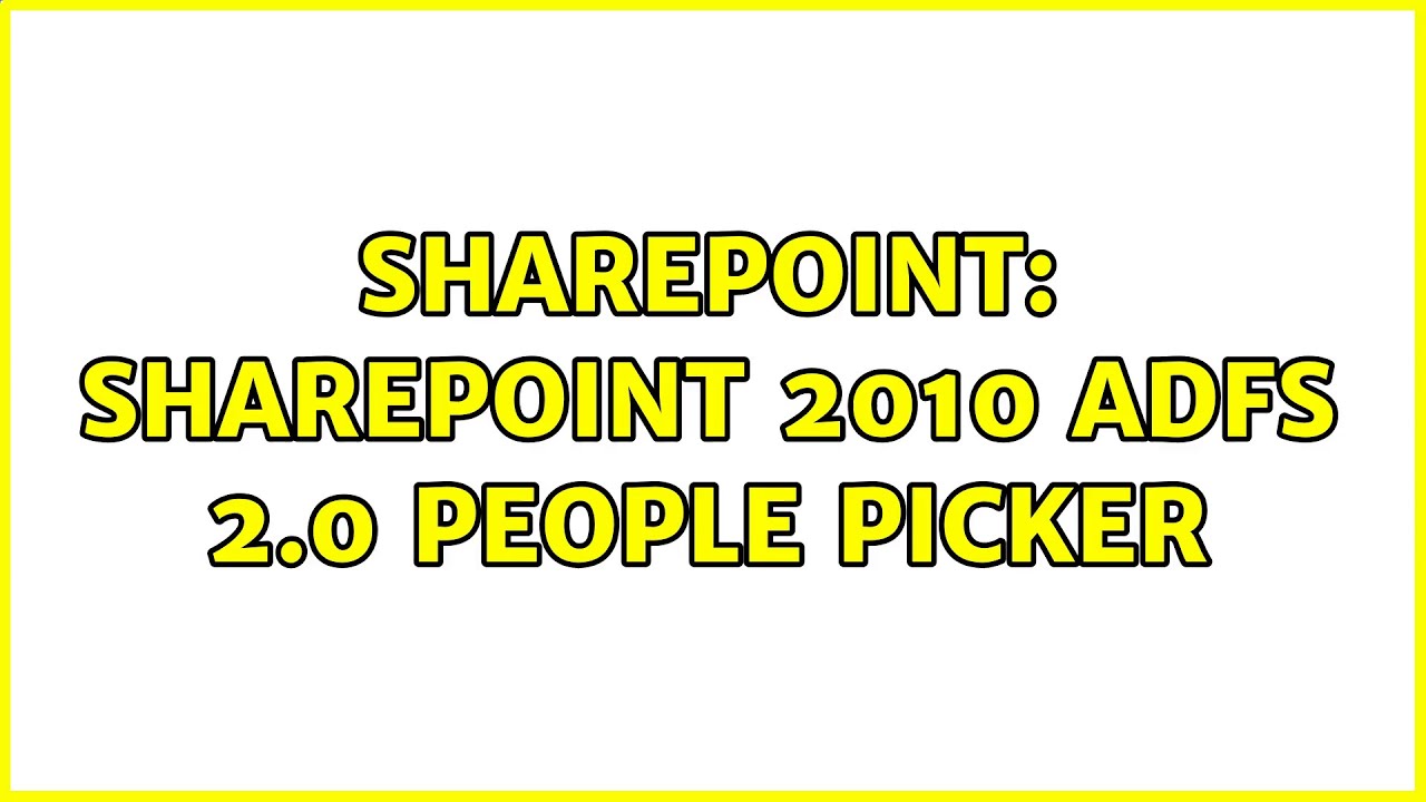 Sharepoint: Sharepoint 2010 ADFS 2.0 people picker