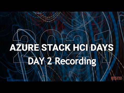 Day 2 Recording of the Azure Stack Days 2021