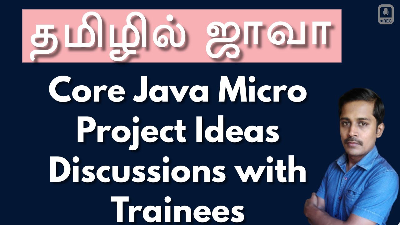 IT Interview Tips in Tamil – Core Java Micro Project Ideas Discussions with Trainees:Muthuramalingam