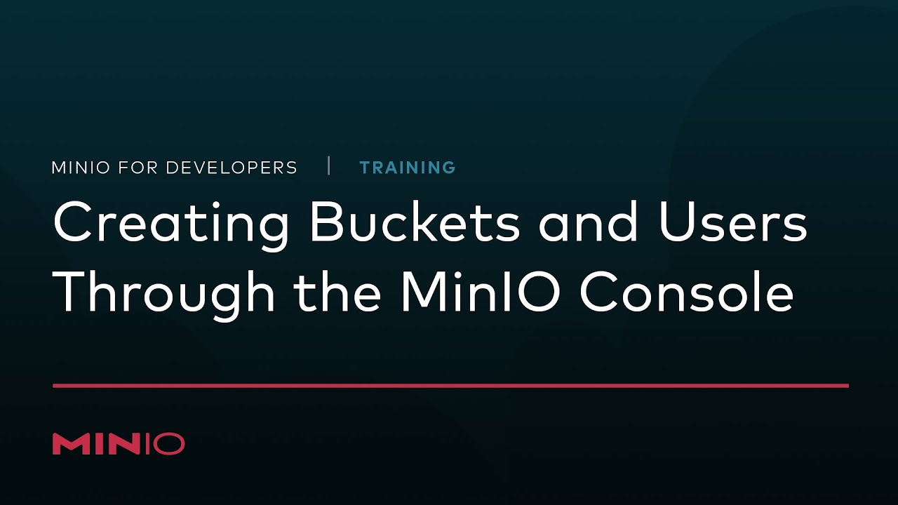 MinIO for Developers – Session 5: Introduction to MinIO Console and SDKs #ObjectStorage