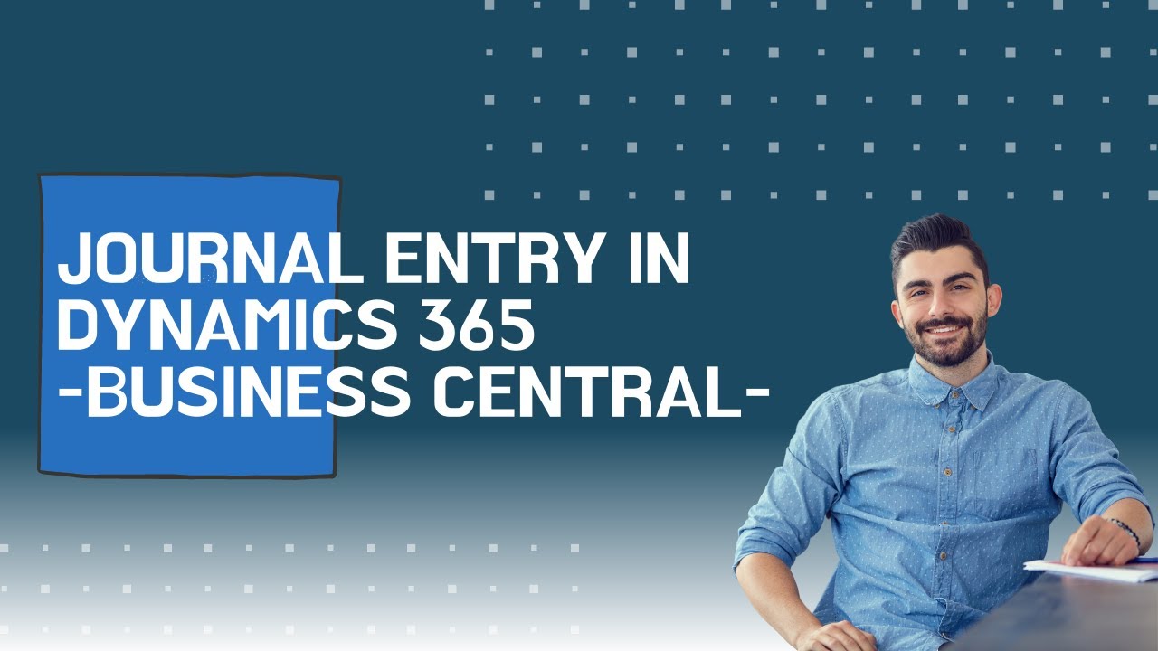 Journal Entry in Dynamics 365 Business Central