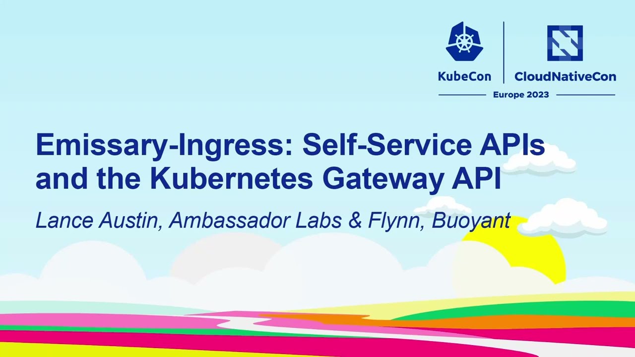 Emissary-Ingress: Self-Service APIs and the Kubernetes Gateway API – Lance Austin & Flynn