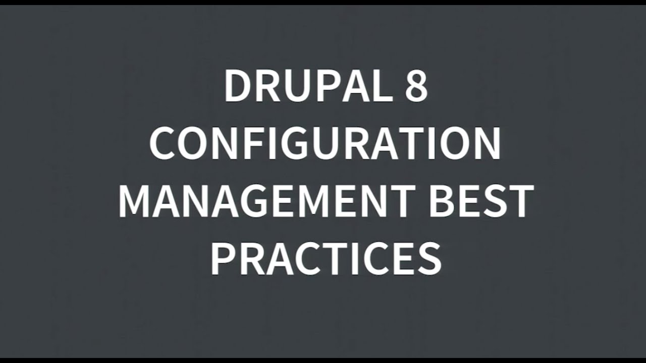 Best practices for configuration management in Drupal 8 by Justin Randell