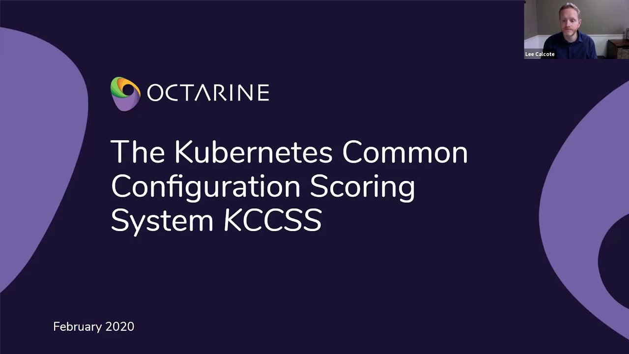 Webinar: kube-scan & the K8s Common Configuration Scoring System (KCCSS)